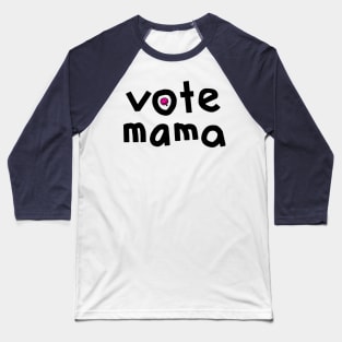 Vote Mama Feminism Design Baseball T-Shirt